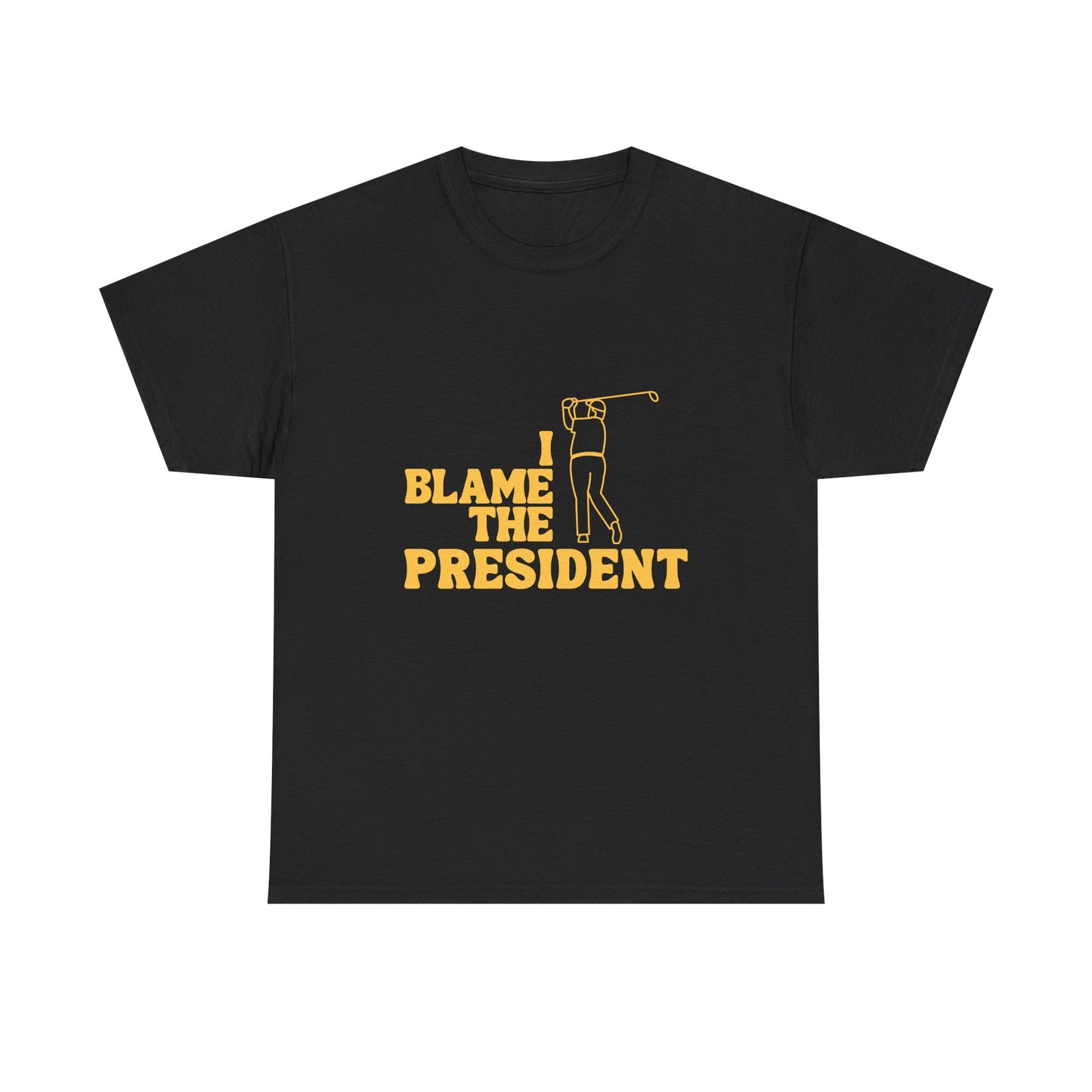 Unisex Heavy Cotton Tee - 'I Blame The President' Graphic T-shirt