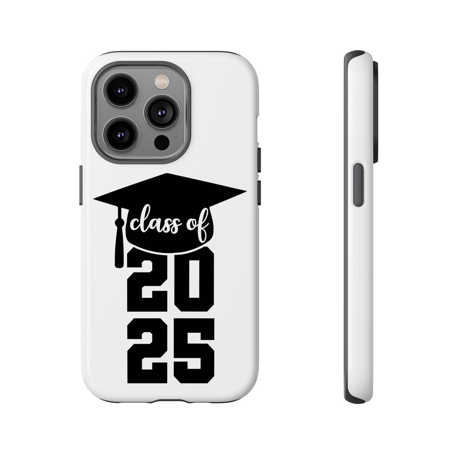 Graduation Phone Case - Class of 2025 Tough Case
