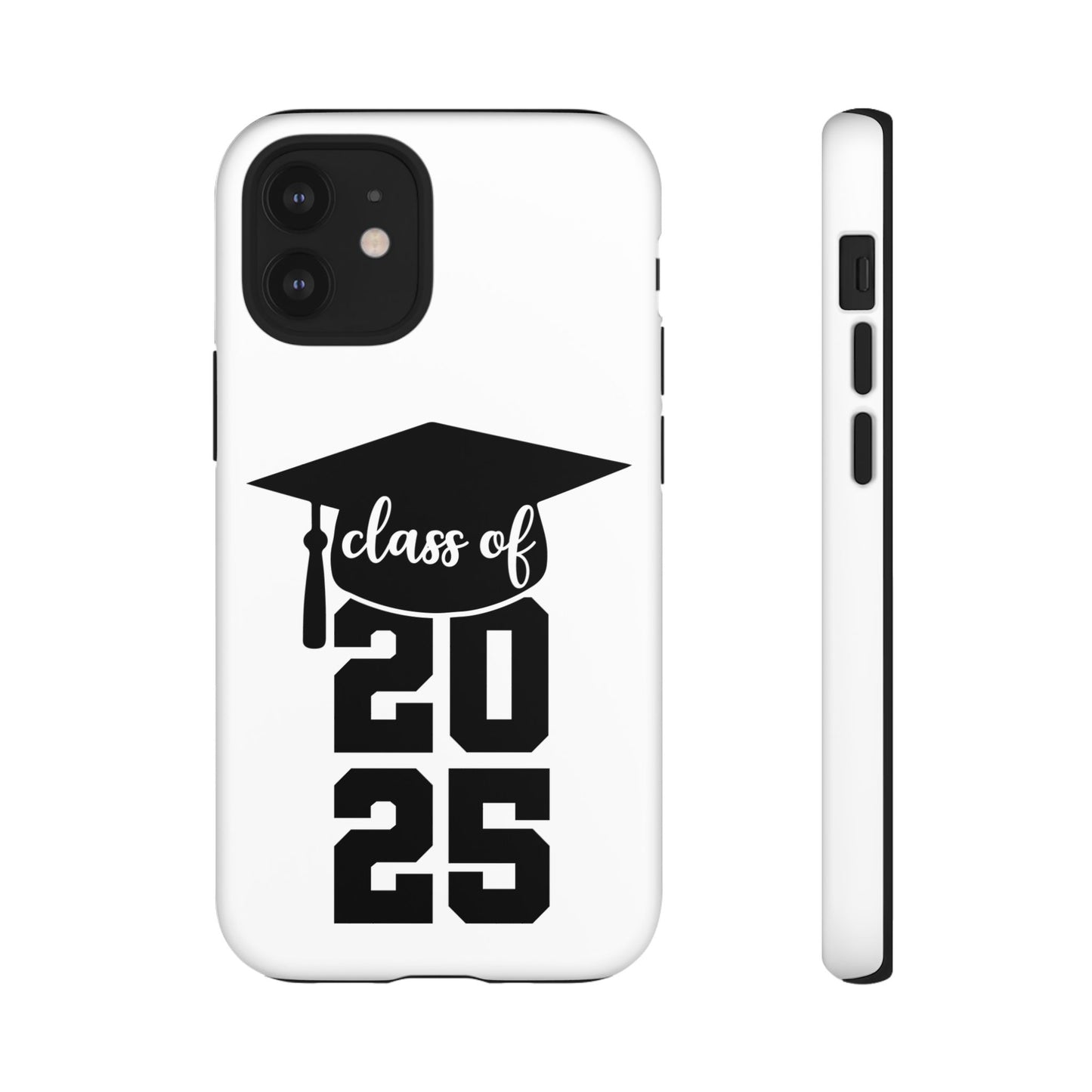 Graduation Phone Case - Class of 2025 Tough Case