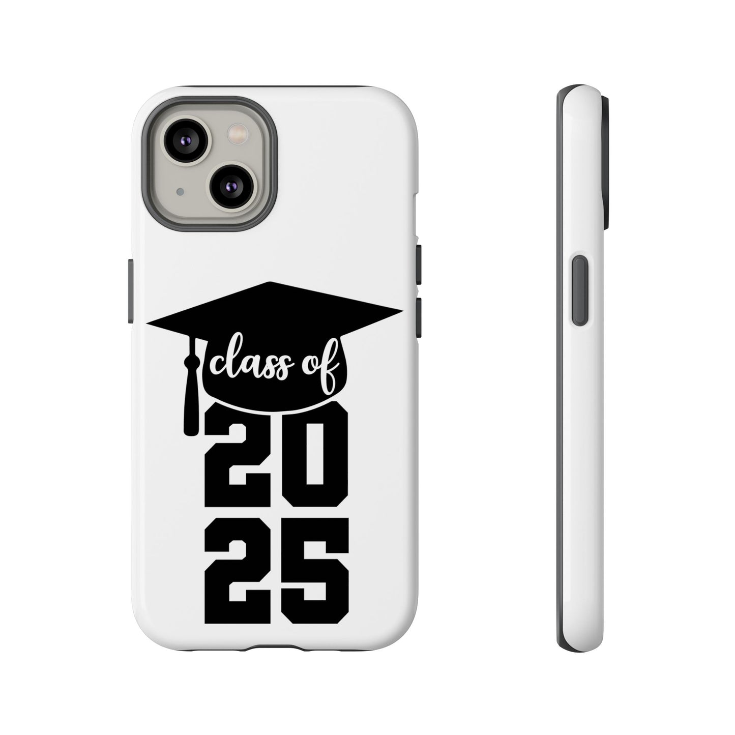 Graduation Phone Case - Class of 2025 Tough Case