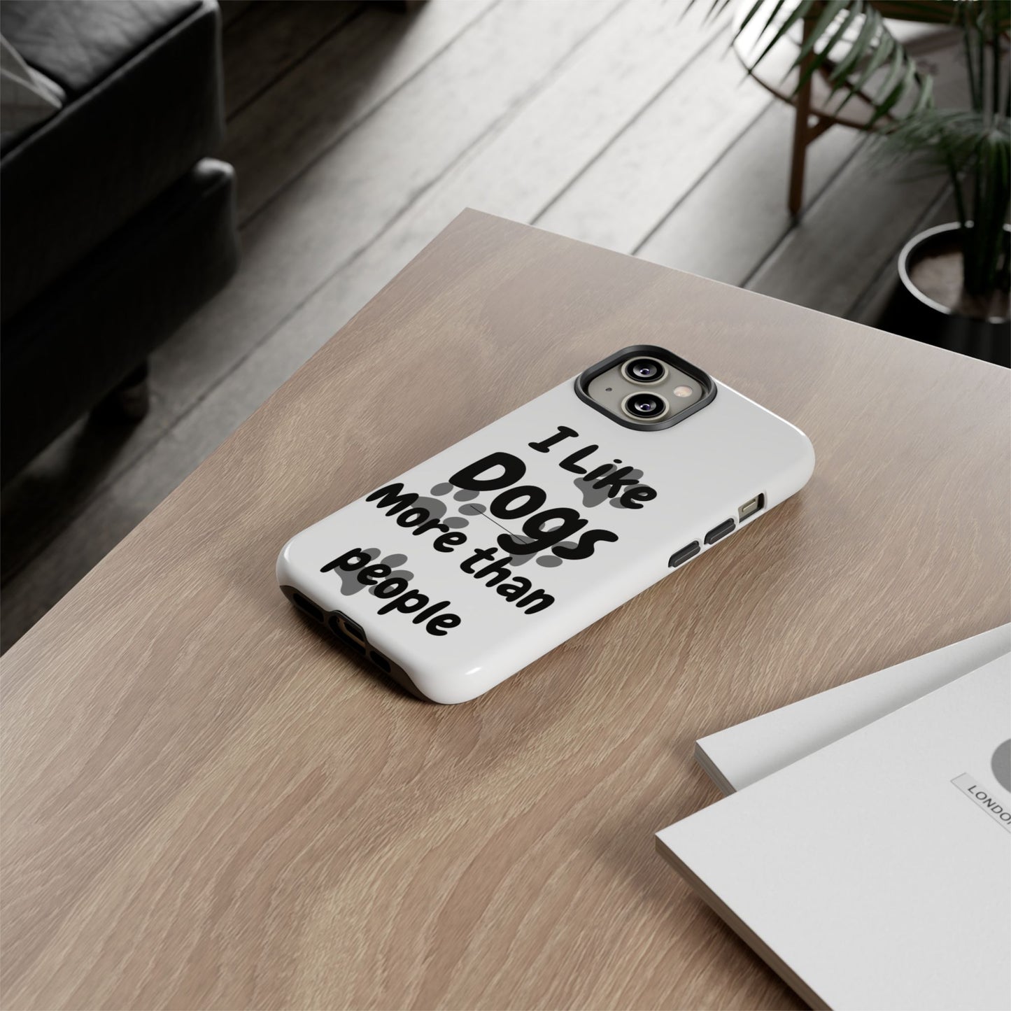 Dog Lover Tough Phone Case - "I Like Dogs More Than People"
