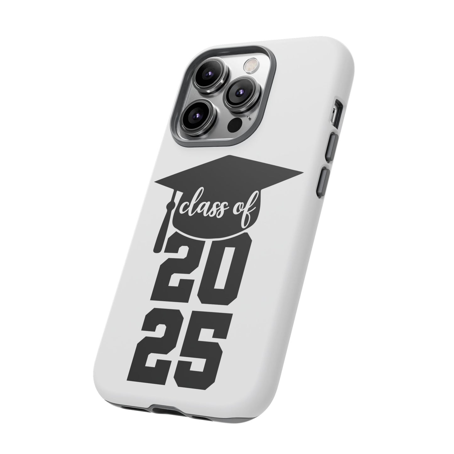 Graduation Phone Case - Class of 2025 Tough Case