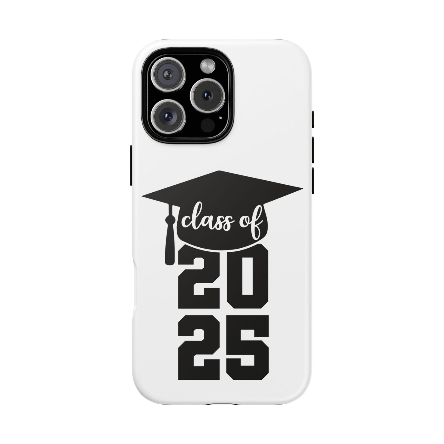 Graduation Phone Case - Class of 2025 Tough Case