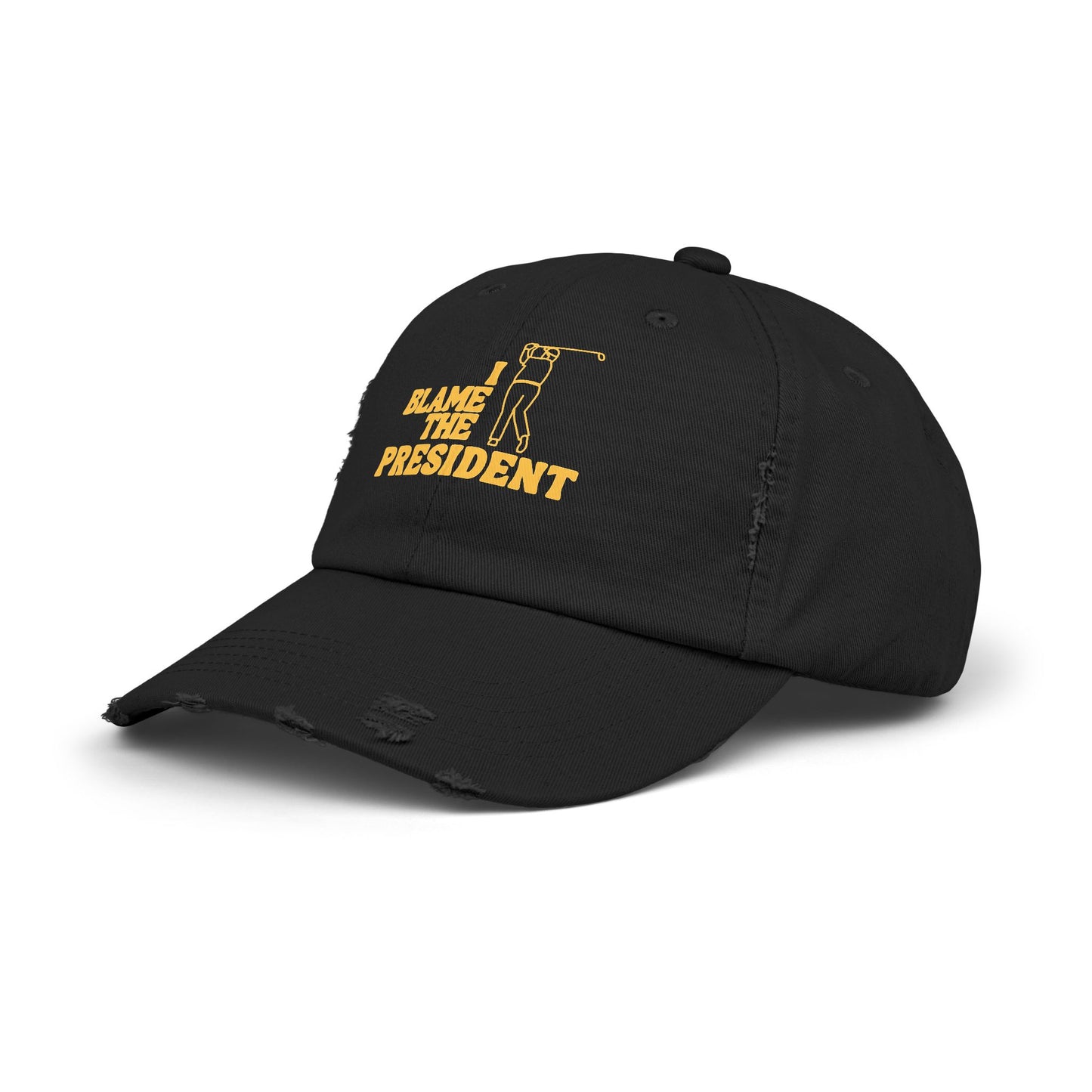 Unisex Distressed Cap - I Blame The President Golf Hat