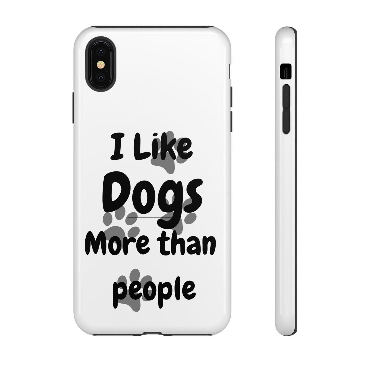 Dog Lover Tough Phone Case - "I Like Dogs More Than People"