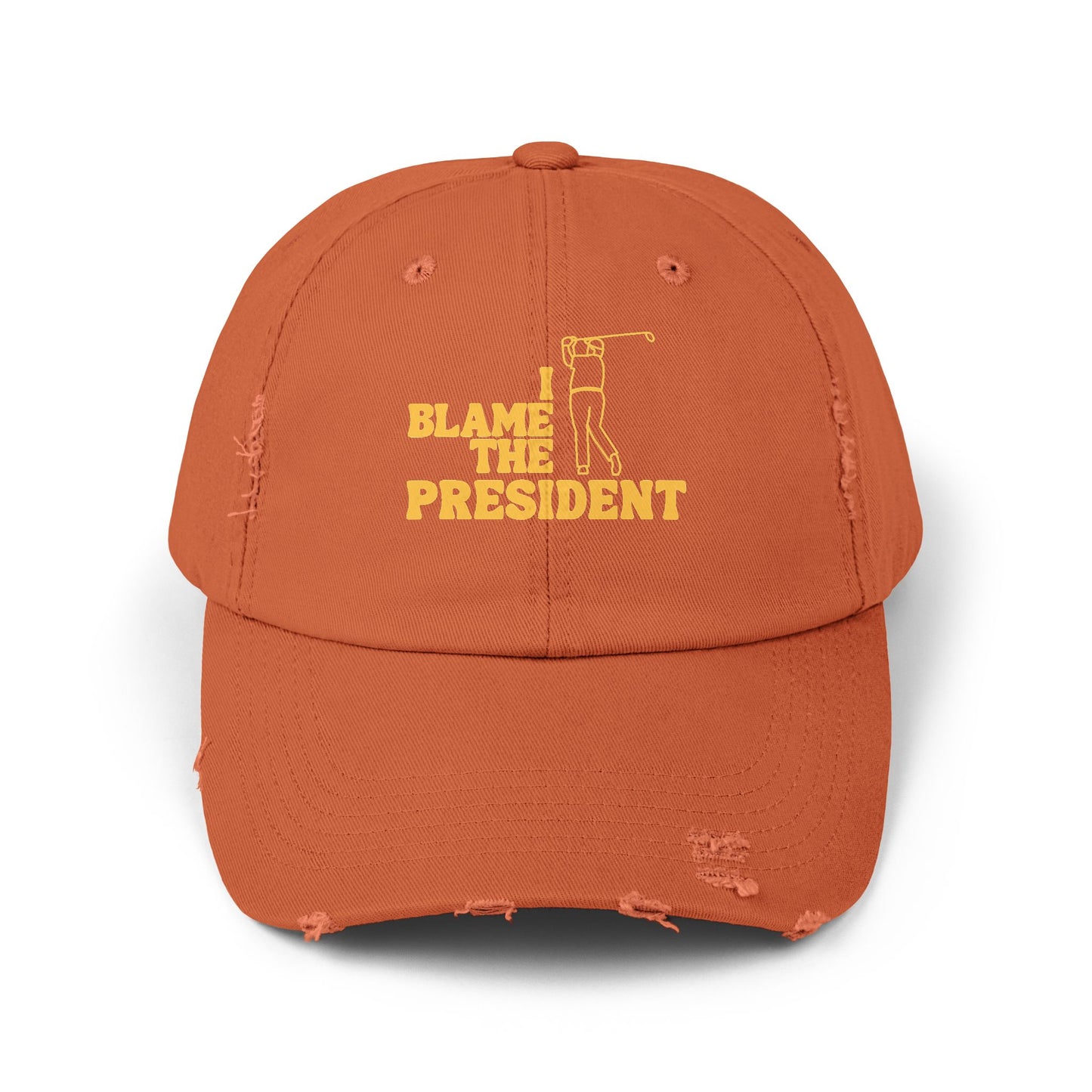 Unisex Distressed Cap - I Blame The President Golf Hat