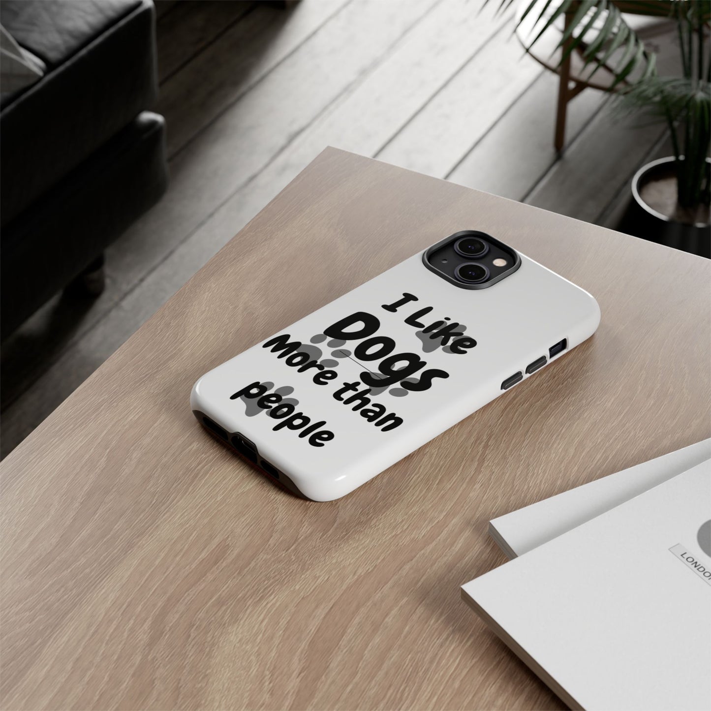 Dog Lover Tough Phone Case - "I Like Dogs More Than People"