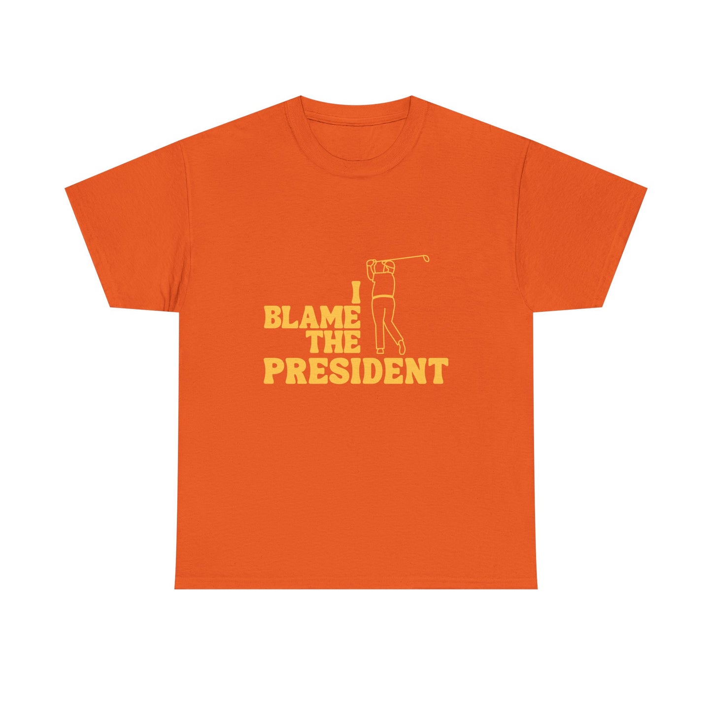 Unisex Heavy Cotton Tee - 'I Blame The President' Graphic T-shirt
