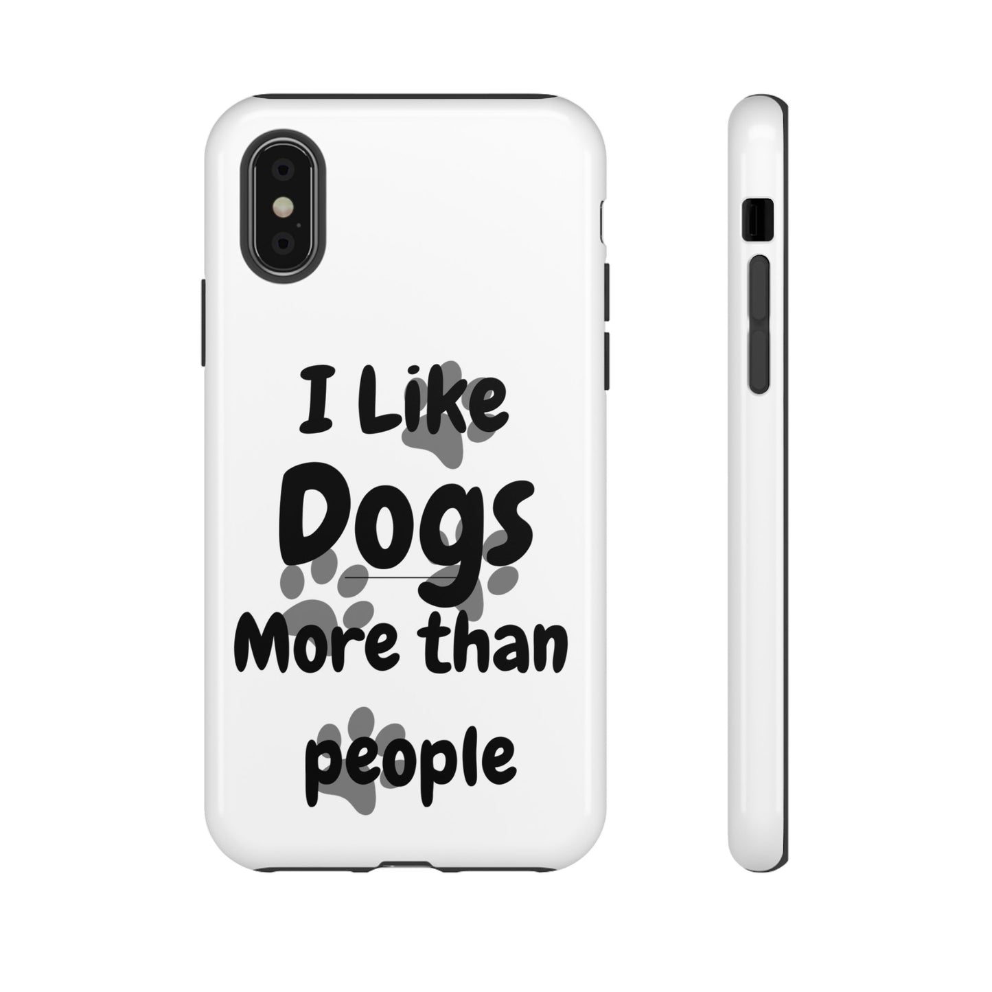 Dog Lover Tough Phone Case - "I Like Dogs More Than People"