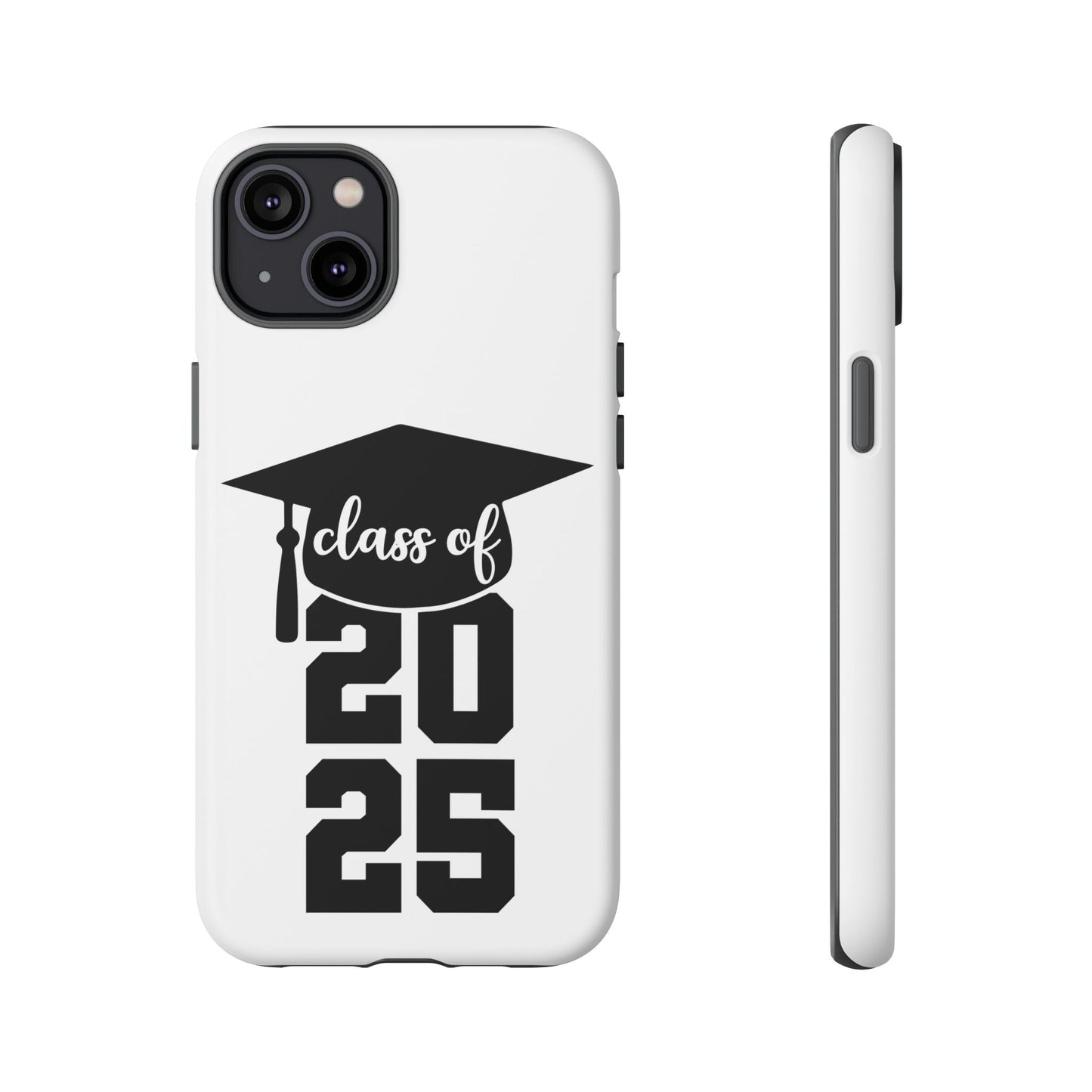 Graduation Phone Case - Class of 2025 Tough Case