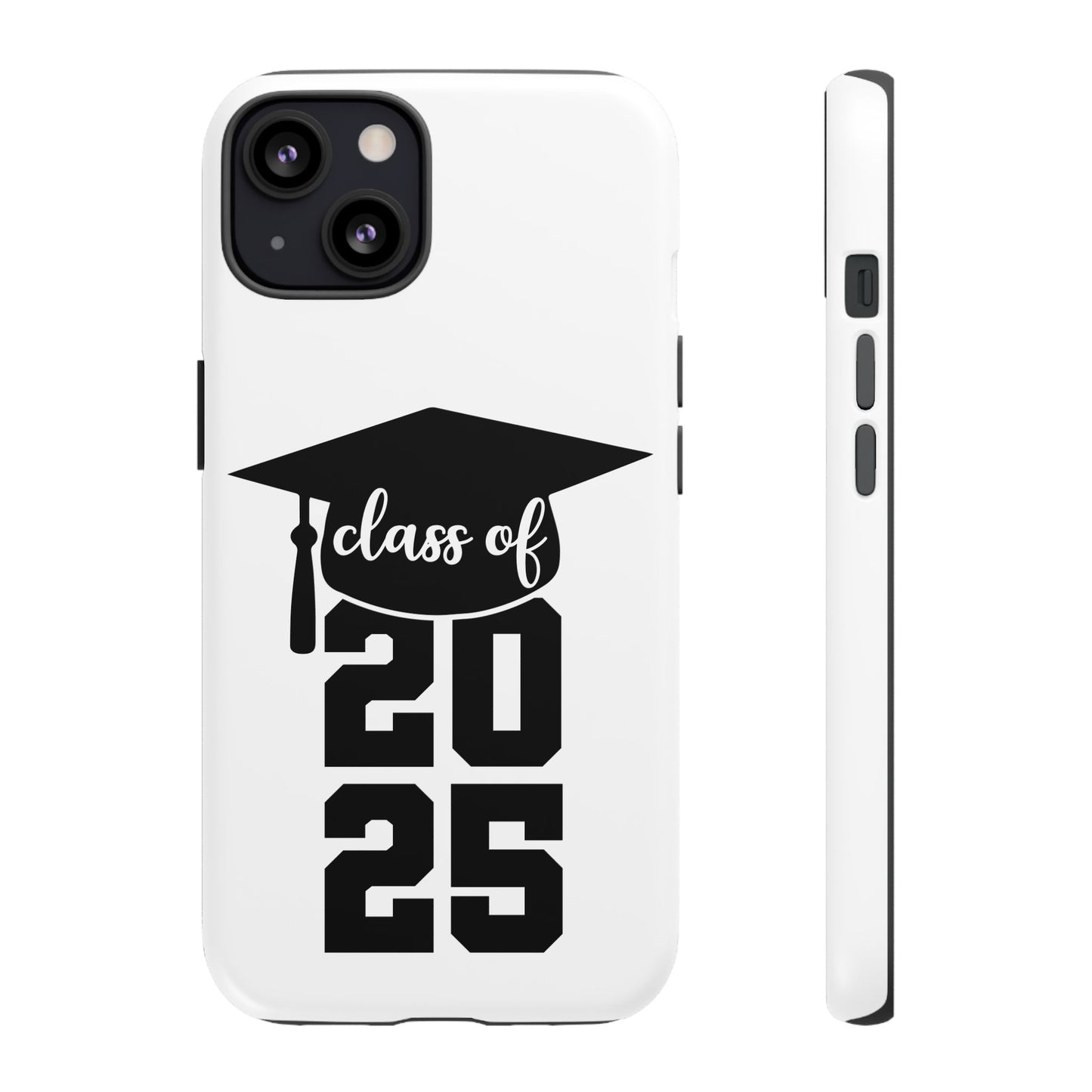 Graduation Phone Case - Class of 2025 Tough Case