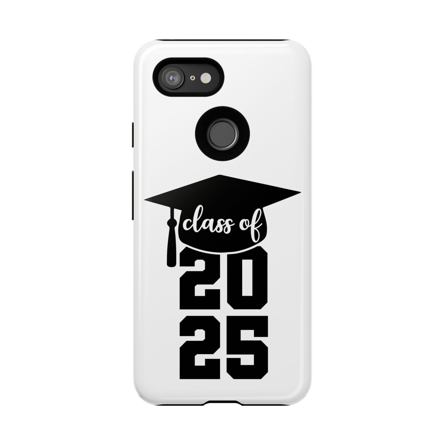 Graduation Phone Case - Class of 2025 Tough Case