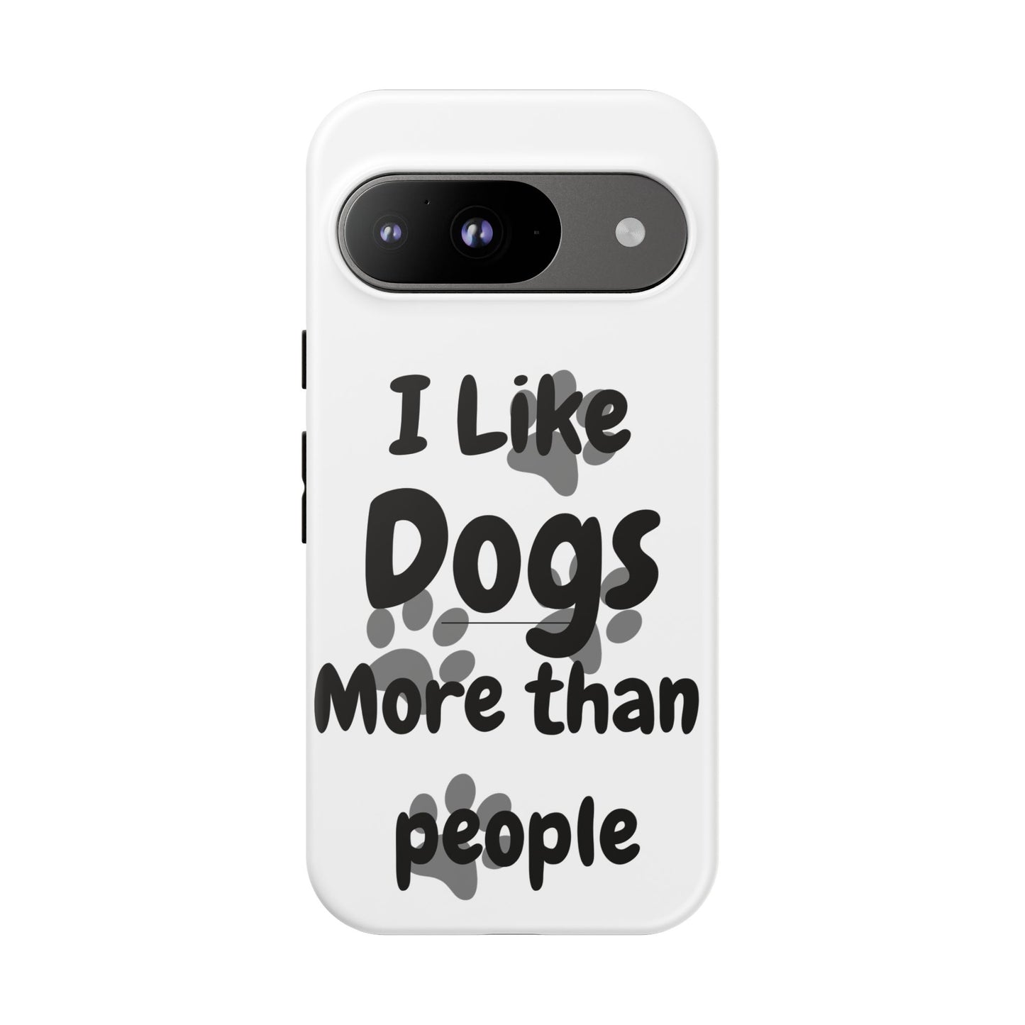 Dog Lover Tough Phone Case - "I Like Dogs More Than People"