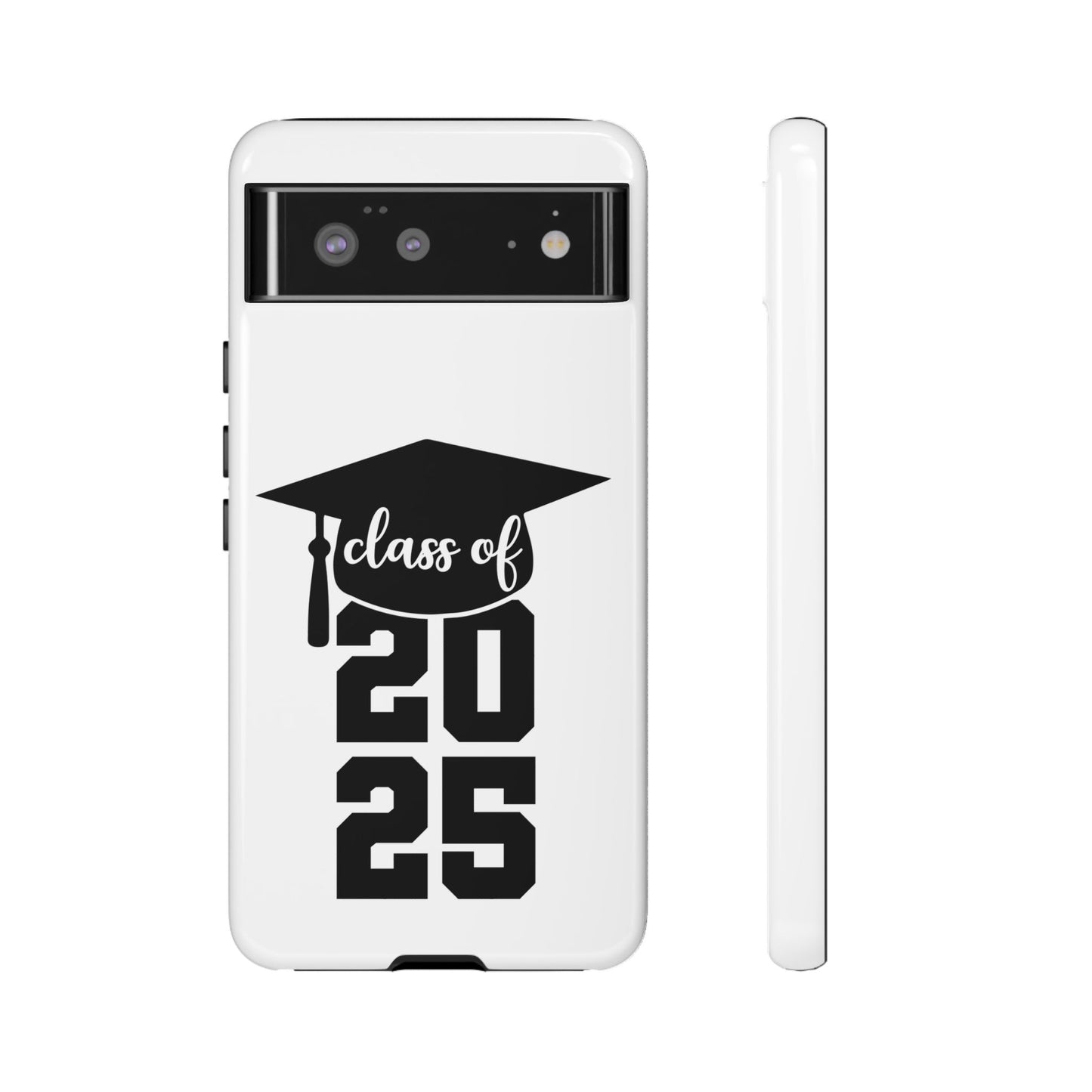 Graduation Phone Case - Class of 2025 Tough Case