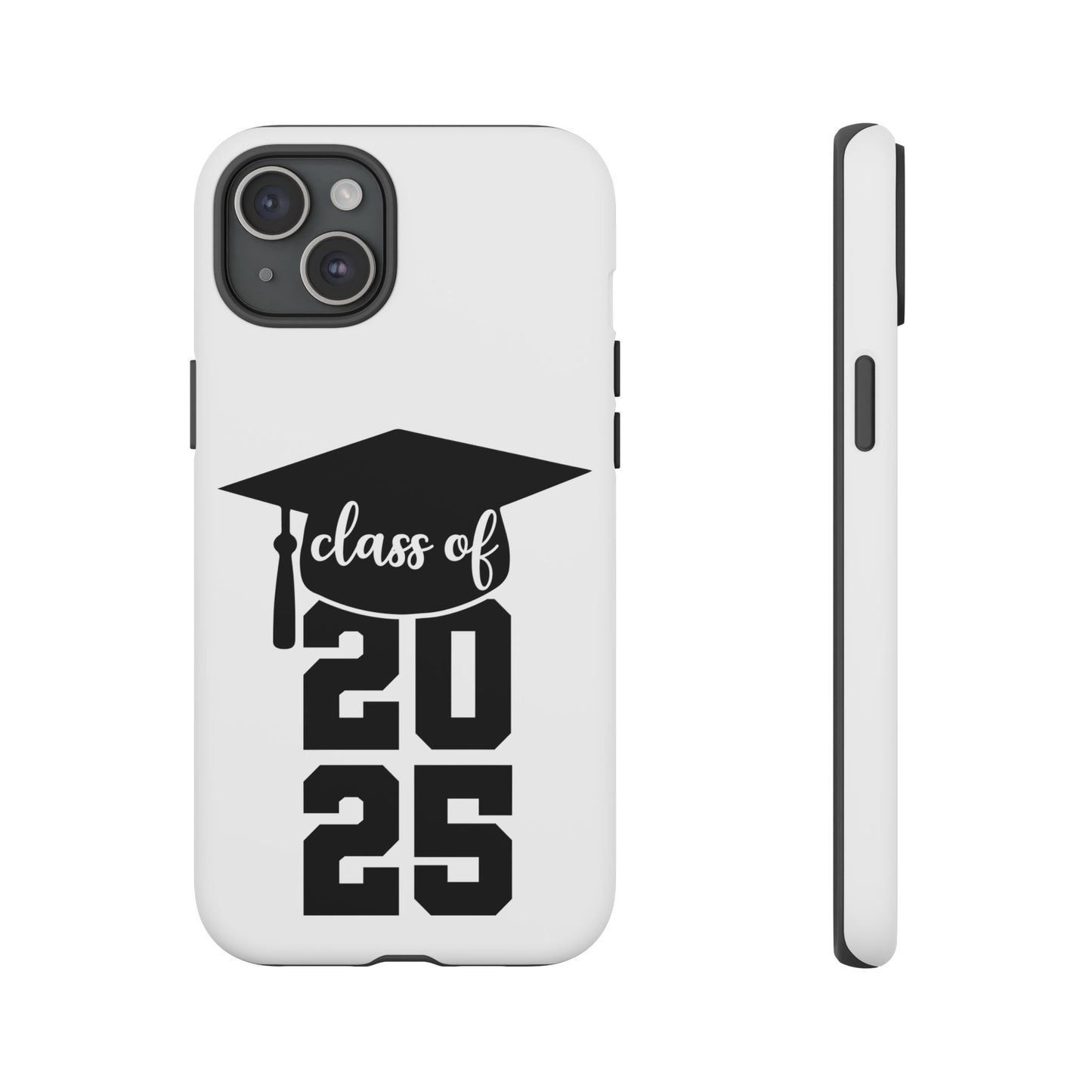 Graduation Phone Case - Class of 2025 Tough Case