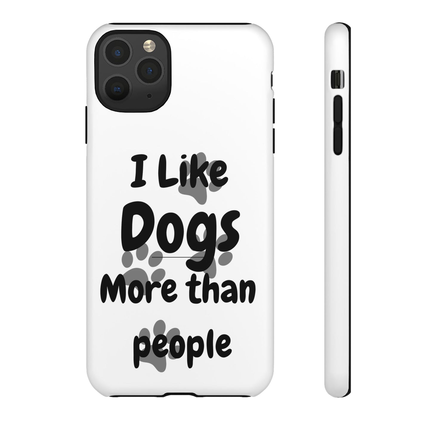 Dog Lover Tough Phone Case - "I Like Dogs More Than People"