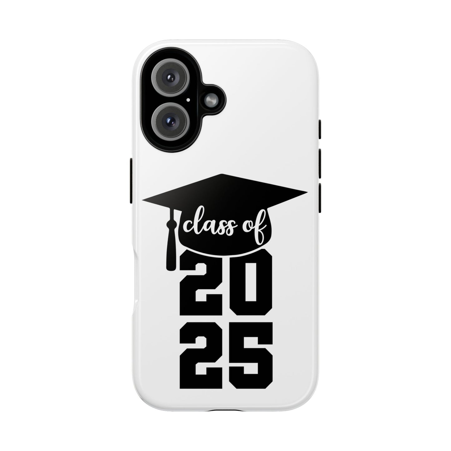 Graduation Phone Case - Class of 2025 Tough Case