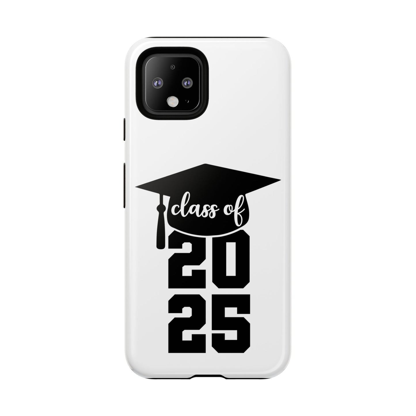 Graduation Phone Case - Class of 2025 Tough Case