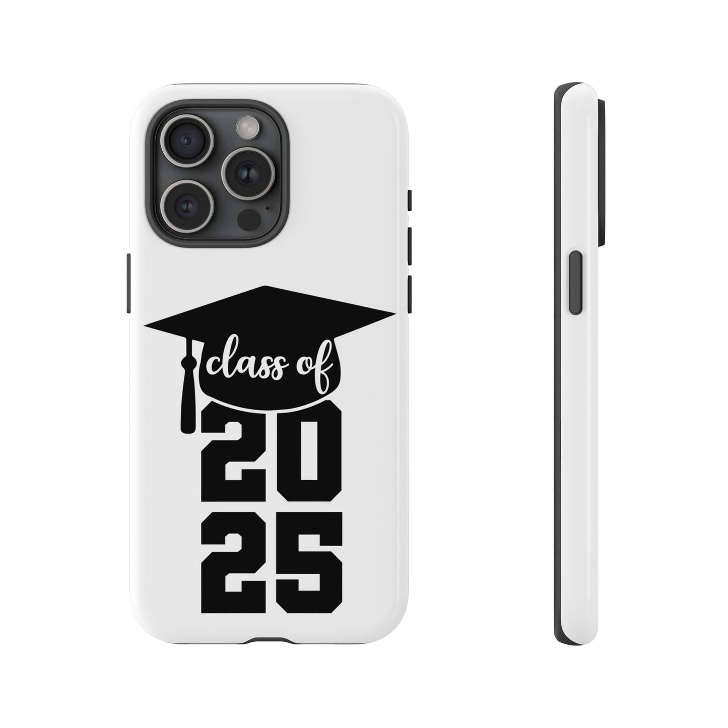 Graduation Phone Case - Class of 2025 Tough Case