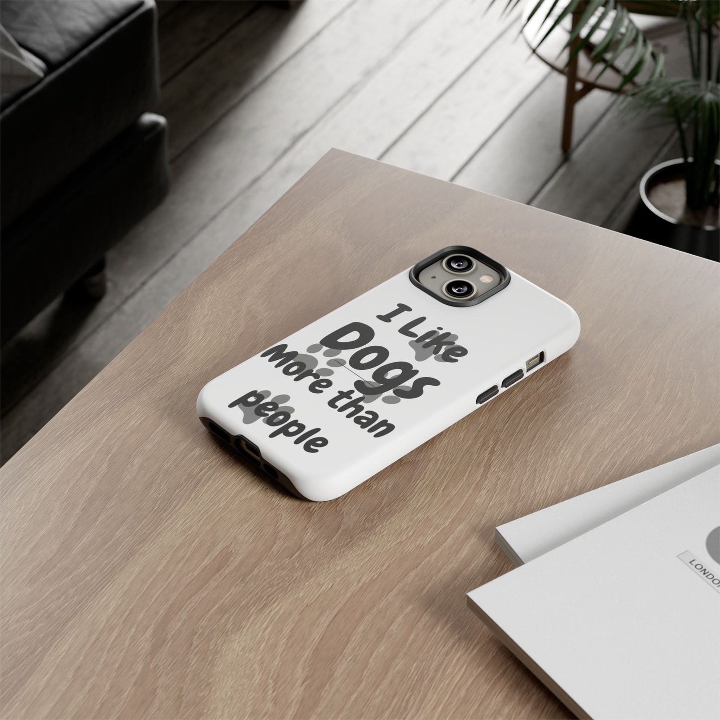 Dog Lover Tough Phone Case - "I Like Dogs More Than People"