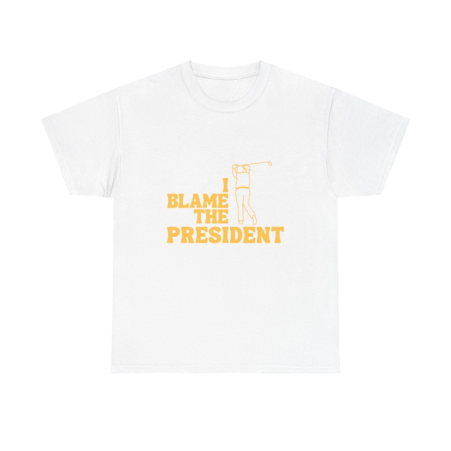 Unisex Heavy Cotton Tee - 'I Blame The President' Graphic T-shirt