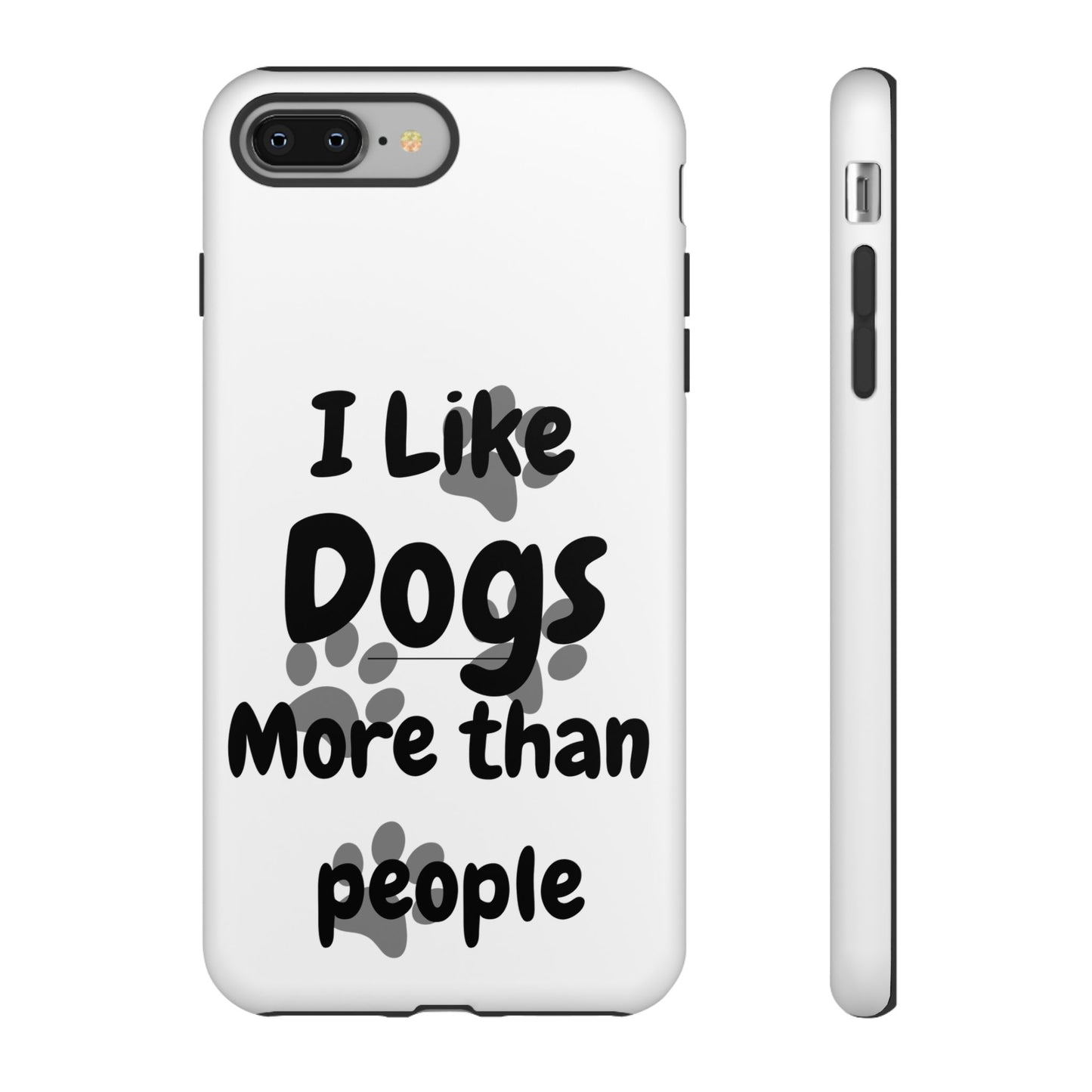 Dog Lover Tough Phone Case - "I Like Dogs More Than People"
