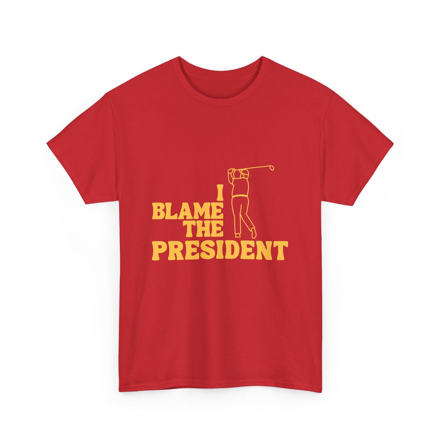 Unisex Heavy Cotton Tee - 'I Blame The President' Graphic T-shirt