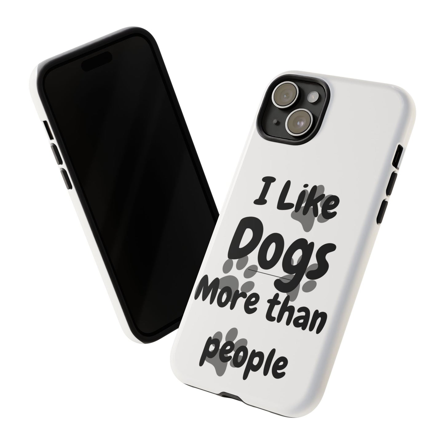 Dog Lover Tough Phone Case - "I Like Dogs More Than People"