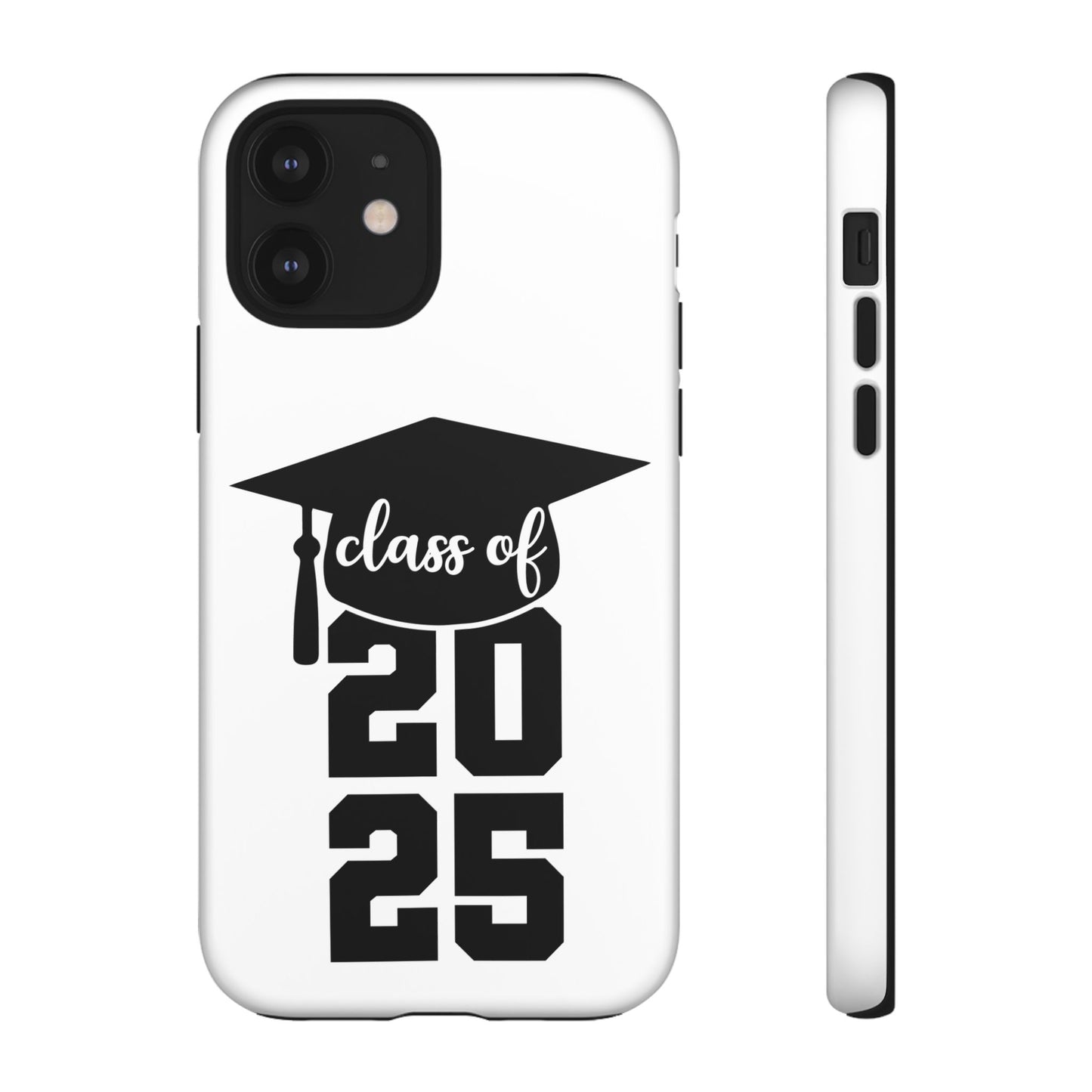 Graduation Phone Case - Class of 2025 Tough Case