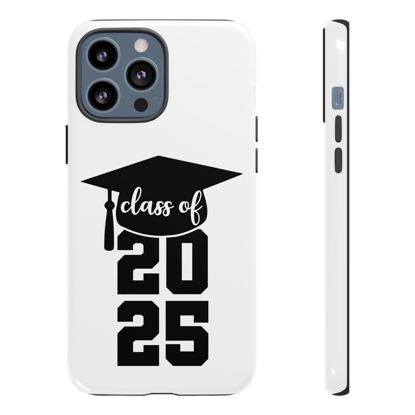 Graduation Phone Case - Class of 2025 Tough Case