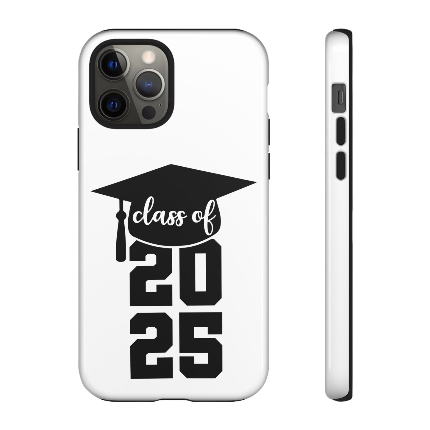 Graduation Phone Case - Class of 2025 Tough Case