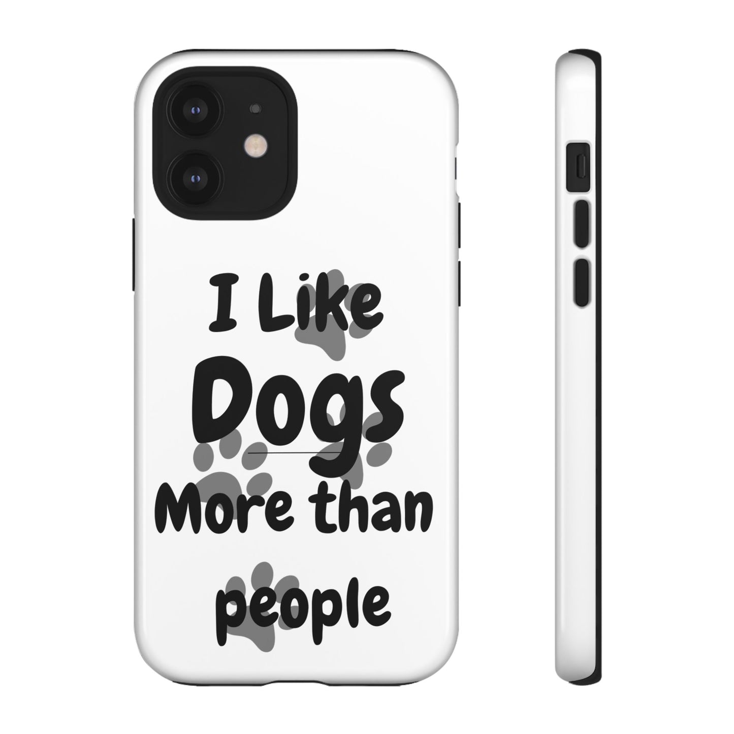 Dog Lover Tough Phone Case - "I Like Dogs More Than People"