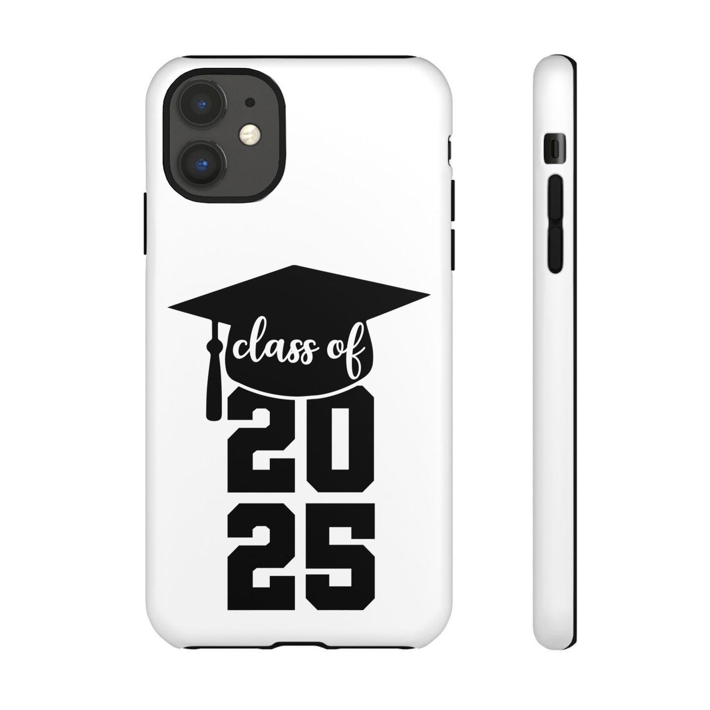 Graduation Phone Case - Class of 2025 Tough Case