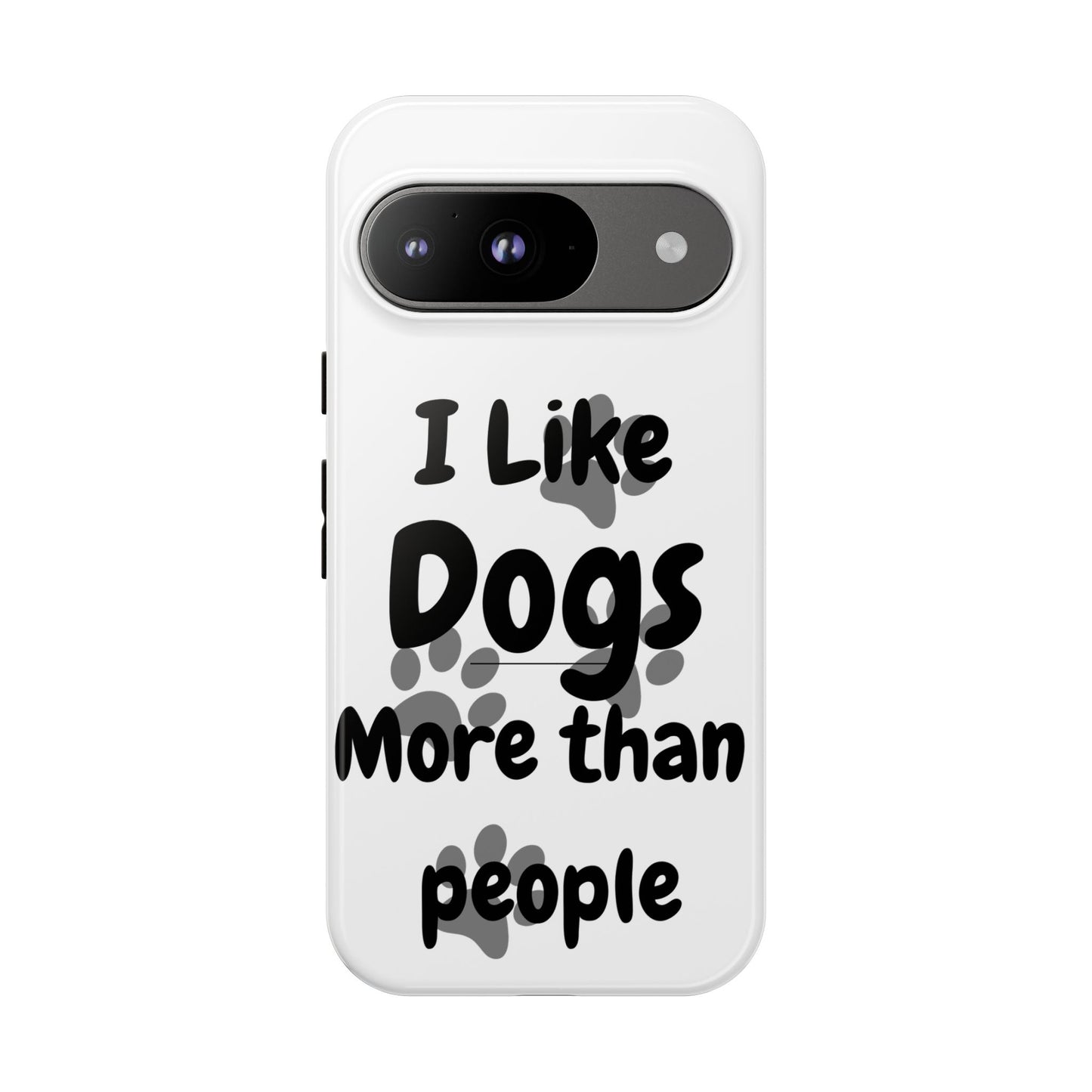 Dog Lover Tough Phone Case - "I Like Dogs More Than People"