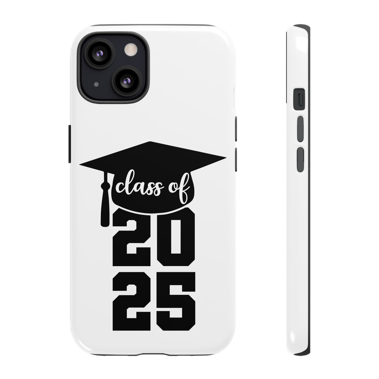 Graduation Phone Case - Class of 2025 Tough Case