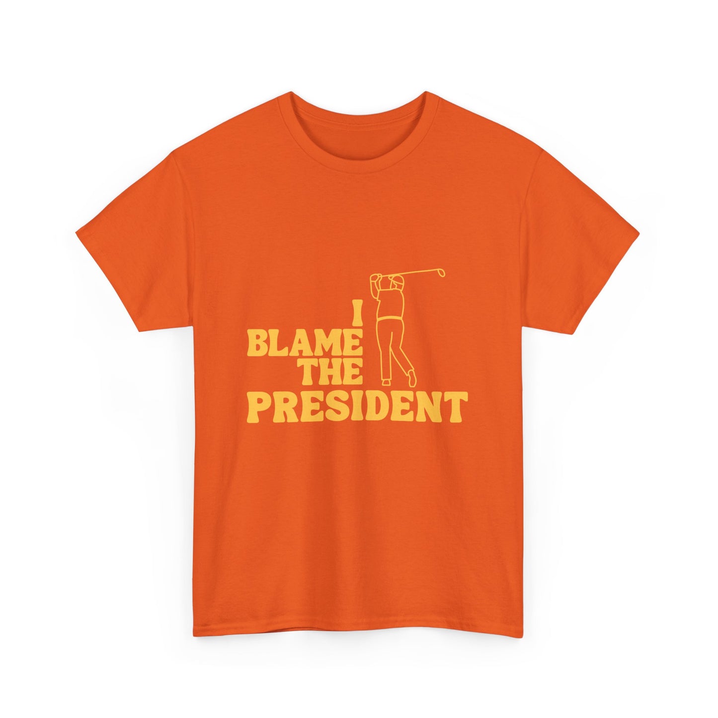 Unisex Heavy Cotton Tee - 'I Blame The President' Graphic T-shirt