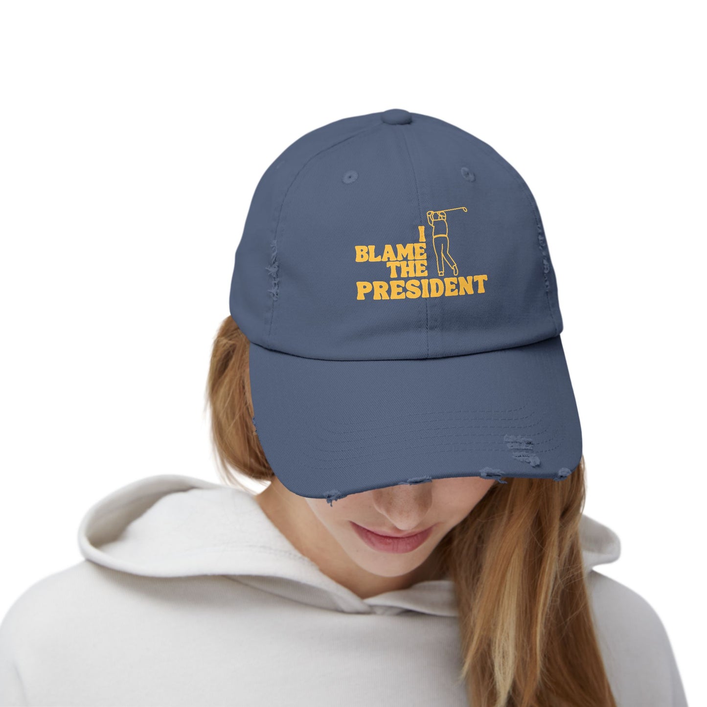 Unisex Distressed Cap - I Blame The President Golf Hat
