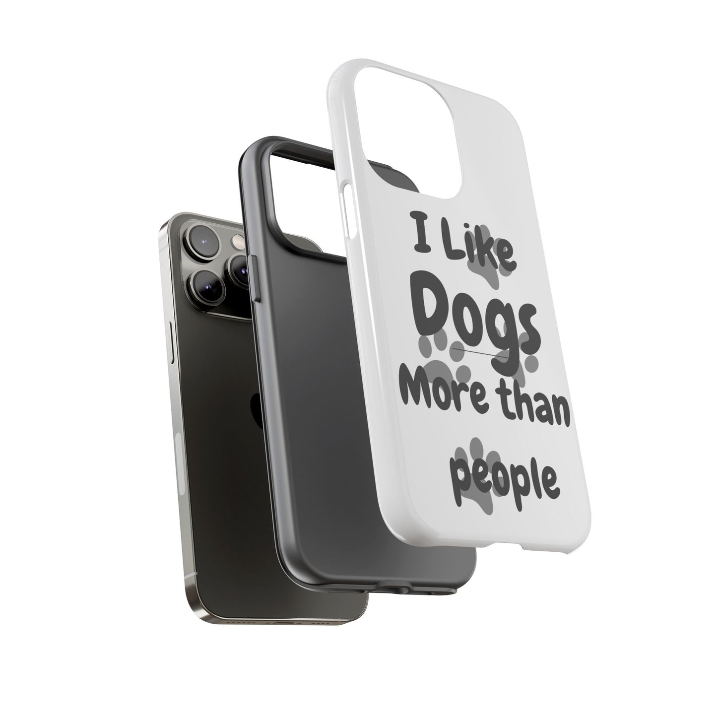 Dog Lover Tough Phone Case - "I Like Dogs More Than People"