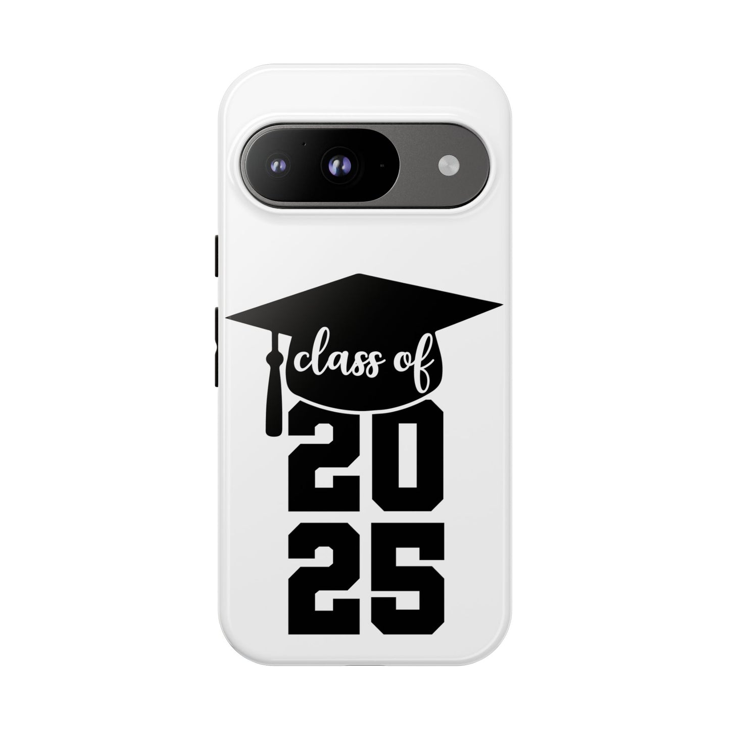 Graduation Phone Case - Class of 2025 Tough Case