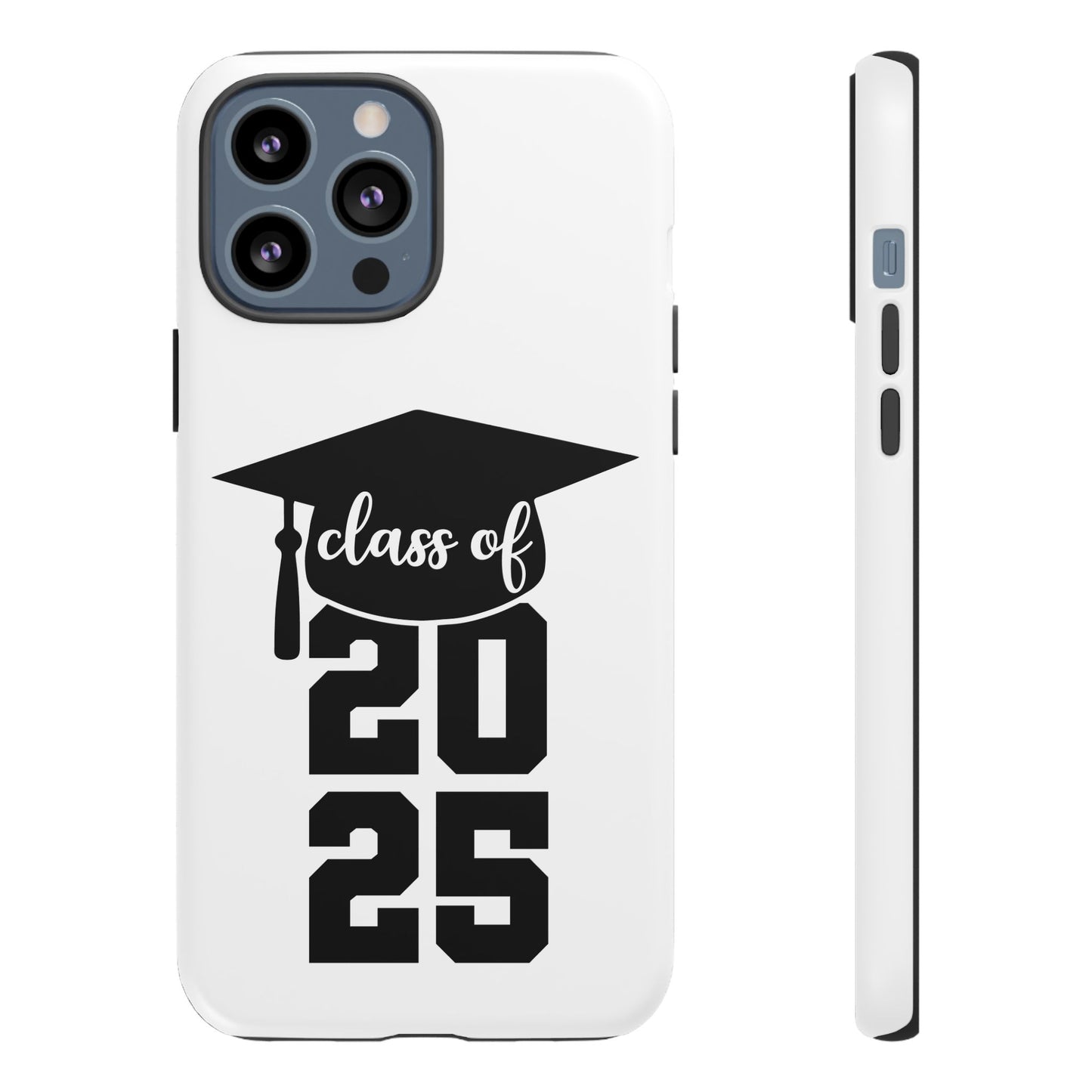Graduation Phone Case - Class of 2025 Tough Case
