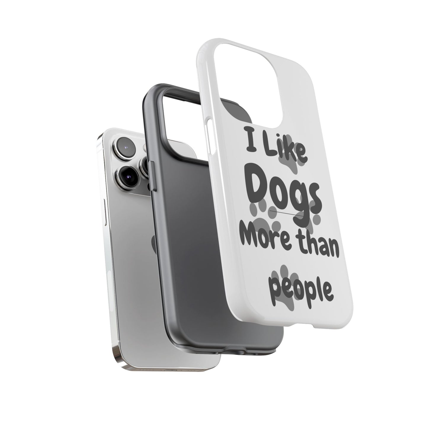 Dog Lover Tough Phone Case - "I Like Dogs More Than People"
