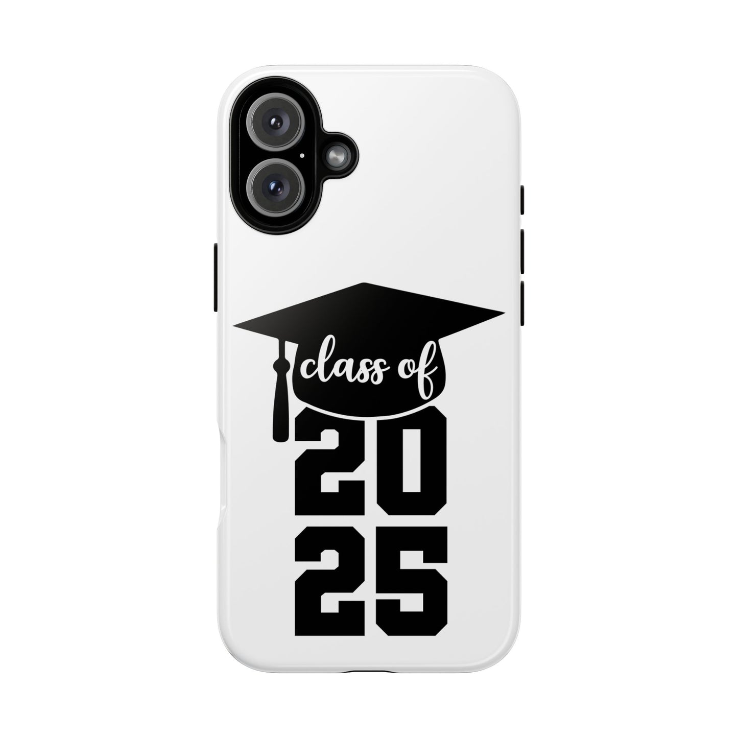 Graduation Phone Case - Class of 2025 Tough Case