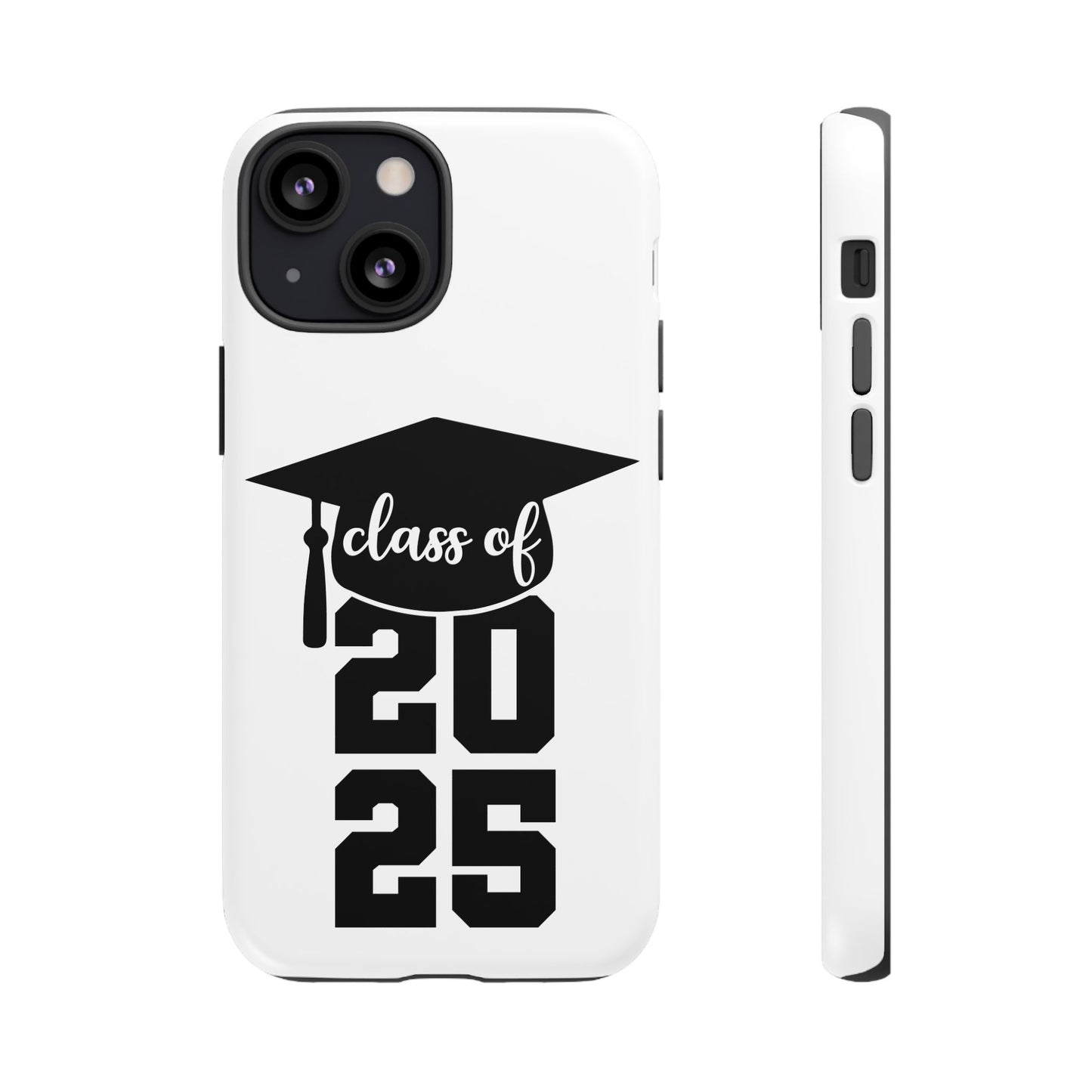 Graduation Phone Case - Class of 2025 Tough Case