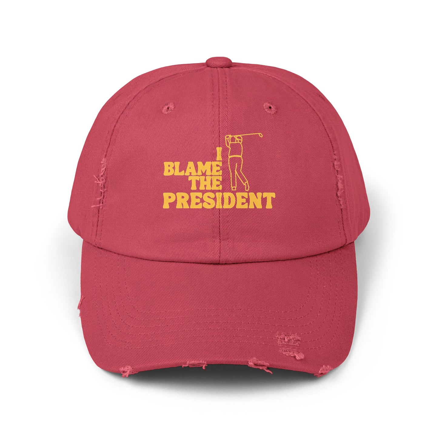 Unisex Distressed Cap - I Blame The President Golf Hat