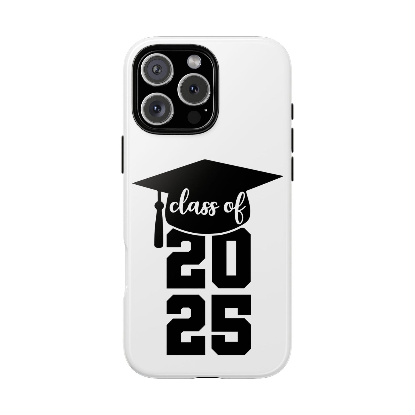 Graduation Phone Case - Class of 2025 Tough Case