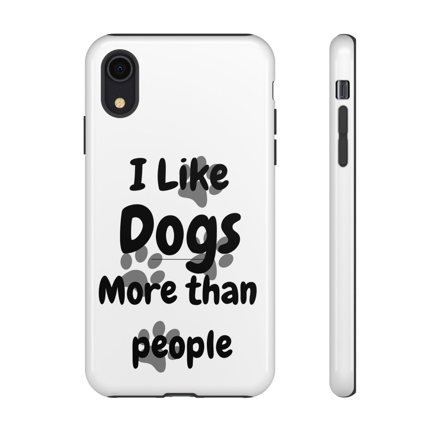 Dog Lover Tough Phone Case - "I Like Dogs More Than People"