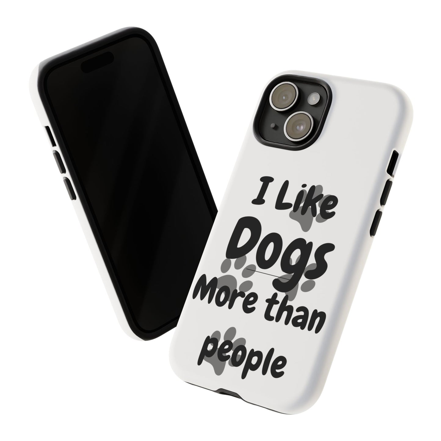 Dog Lover Tough Phone Case - "I Like Dogs More Than People"