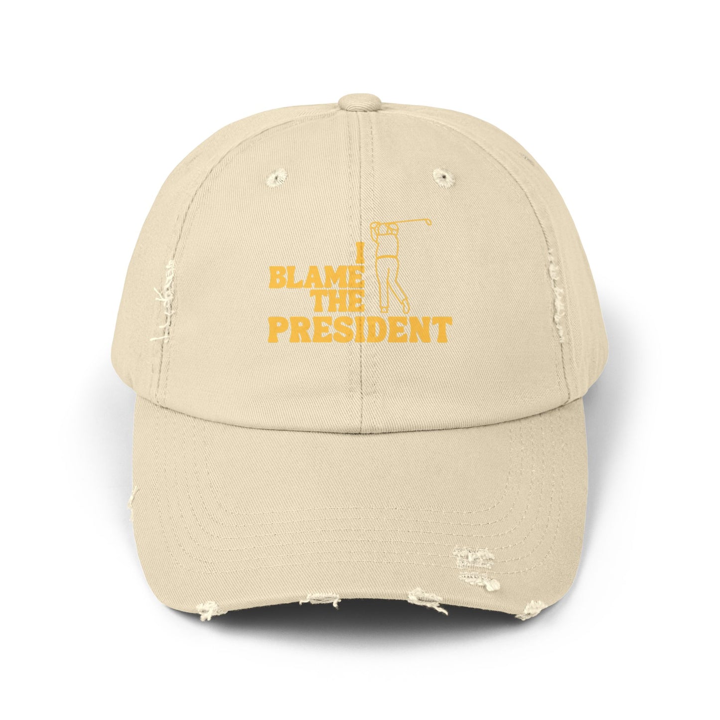 Unisex Distressed Cap - I Blame The President Golf Hat