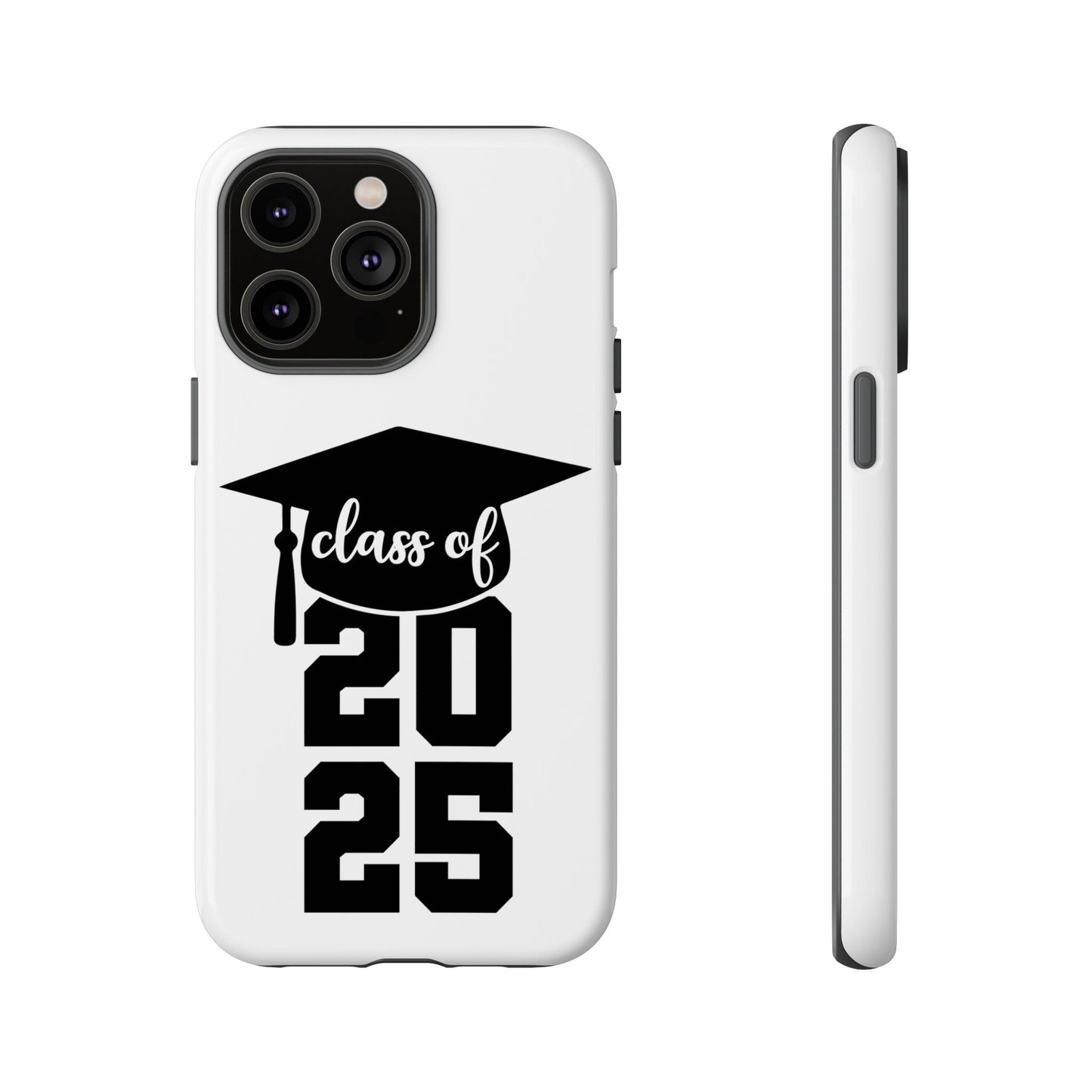 Graduation Phone Case - Class of 2025 Tough Case