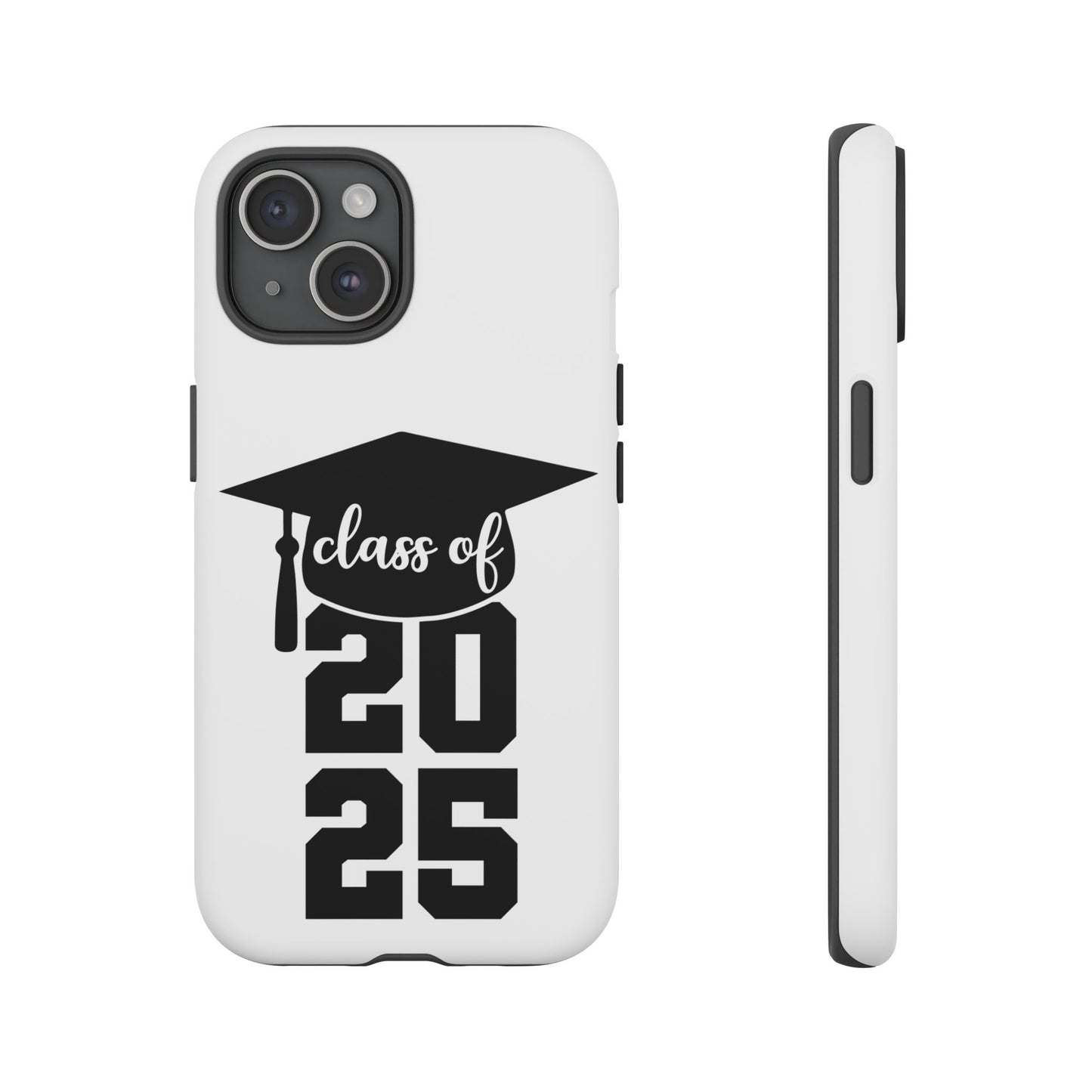 Graduation Phone Case - Class of 2025 Tough Case